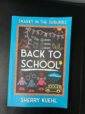 Back to School book by “Snarky in the Suburbs” host, Sherry Kuehl